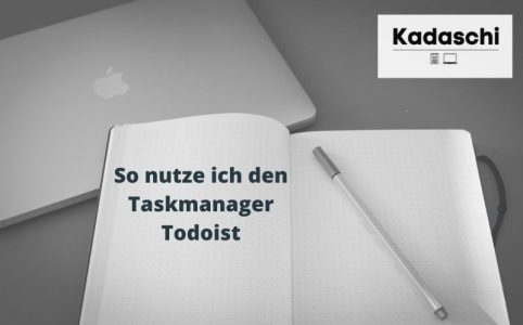 So nutze ich den Taskmanager Todoist